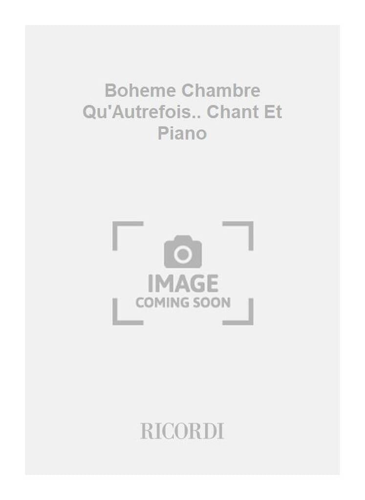 Boheme Chambre Qu'Autrefois.. Chant Et Piano